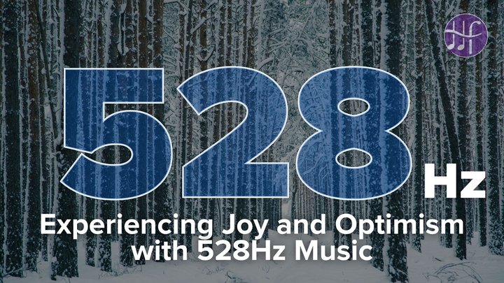 528hz: Experiencing Joy and Optimism