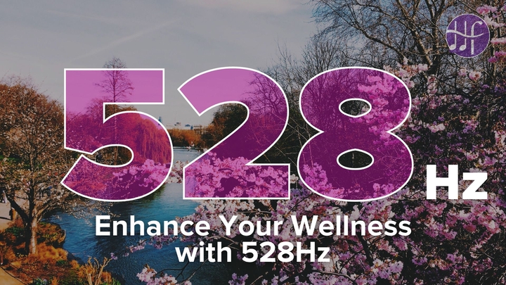 Enhance Your Wellness with 528hz